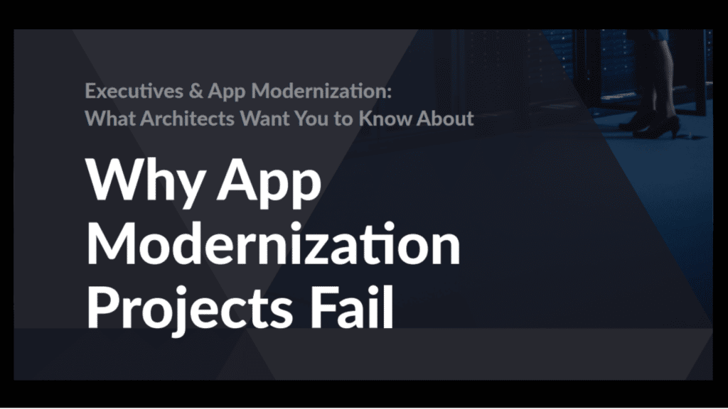why app modernization projects fail